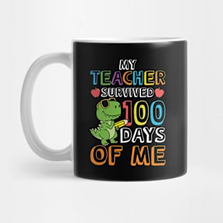 My Teacher Survived 100 Days of Me Mug